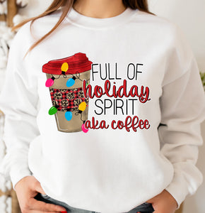 #21169- Screen Print Transfer Ready to Press - FULL OF HOLIDAY SPIRIT & COFFEE