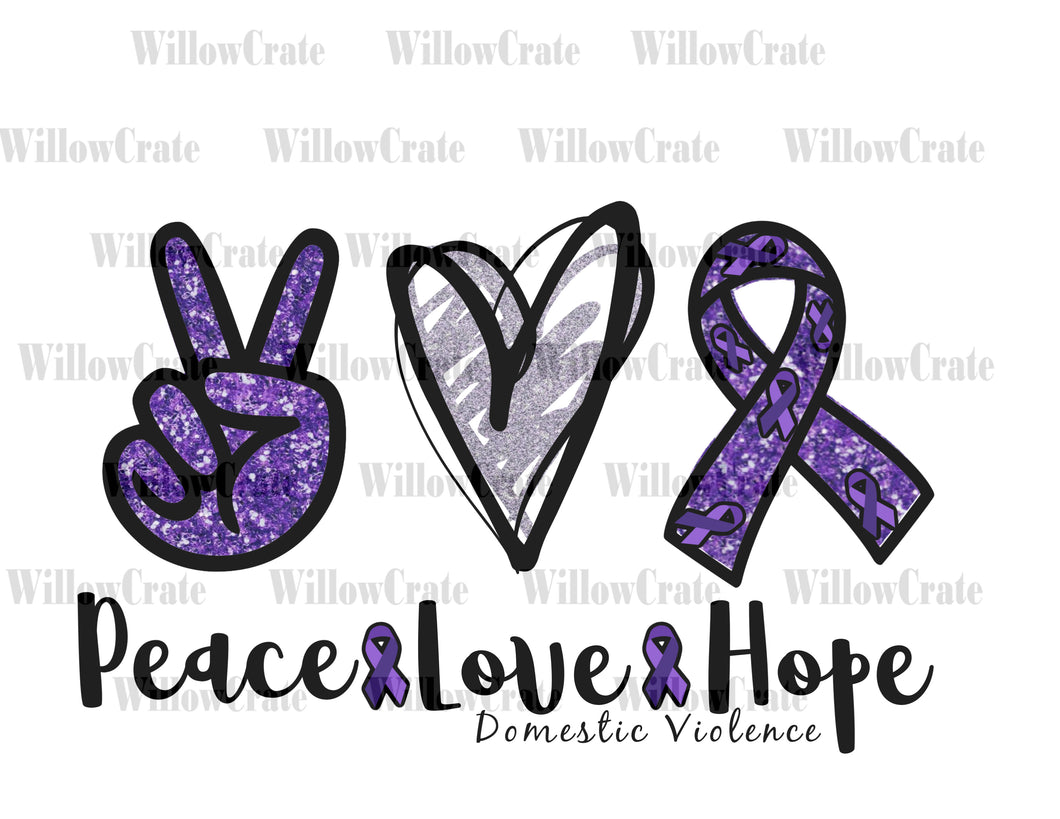 #1074 Digital Download - Peace Love Hope Domestic Violence - PNG Only