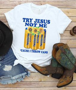 Sublimation Transfer Ready to Press - Try Jesus Not Me - Sublimation Print