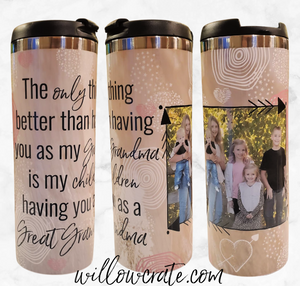 The Only Thing Better Tumbler " NANA " **HOT ITEM**