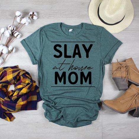 Slay at home mom T- Shirt